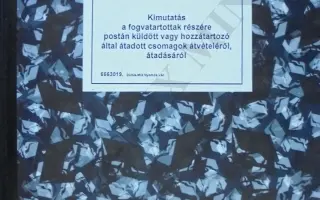 Kimutatás a fogvatartottak részére postán küldött vagy hozzátartozója által átadott csomagok átvételéről. Átadásáról 1