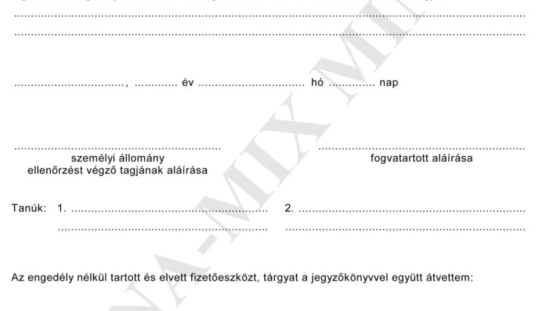 16. sz. függ. Jgyk. a fogv. tart.-nál eng. nélk. tartott fiz. eszk.-ről