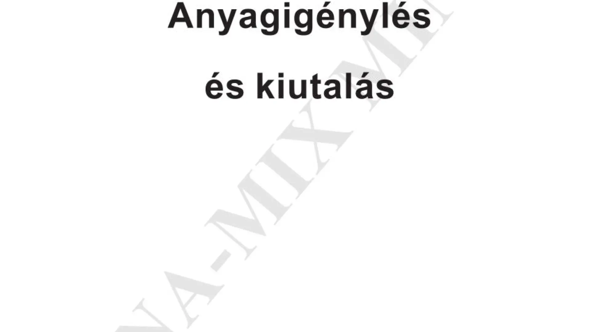 Anyagigénylés és kiutalás A/4